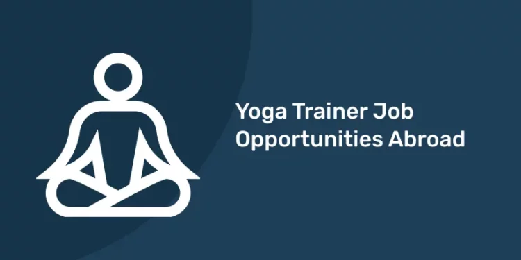 Yoga Trainer Job Opportunities Abroad