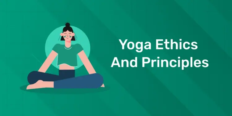 Yoga Ethics and Principles