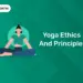 Yoga Ethics and Principles
