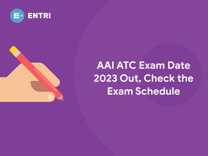 AAI ATC Exam Date 2023 Out, Check the Exam Schedule Entri Blog