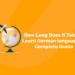 How Long Does It Take to Learn German language A Complete Guide