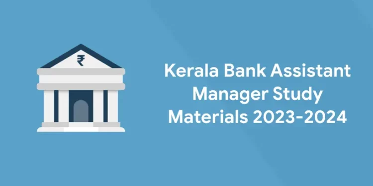 Kerala Bank Assistant Manager Study Materials 2023-2024