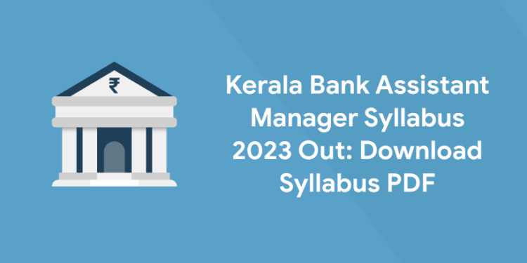 Kerala Bank Assistant Manager Syllabus 2023