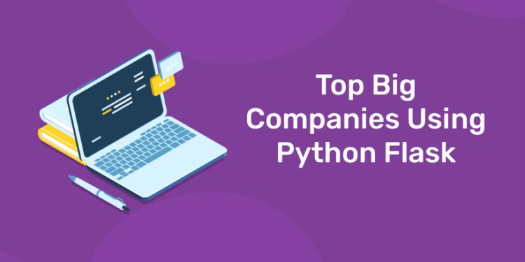 Top Big Companies Using Python Flask