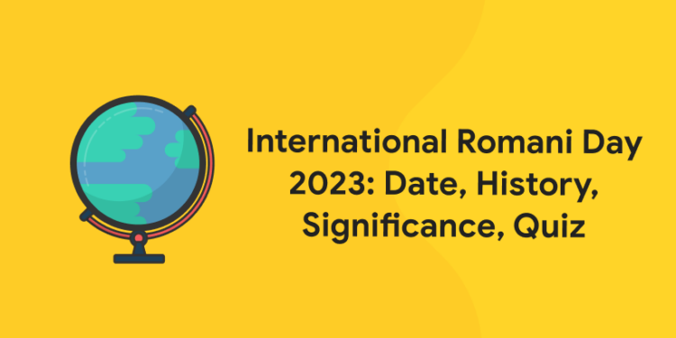 International Romani Day 2023: Date, History, Significance, Quiz