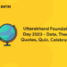 Uttarakhand Foundation Day 2023 - Date, Theme, Quotes, Quiz, Celebration,