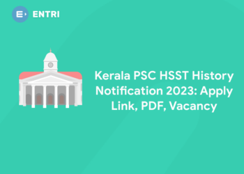 Kerala PSC HSST History Notification 2023: Apply Link, PDF, Vacancy