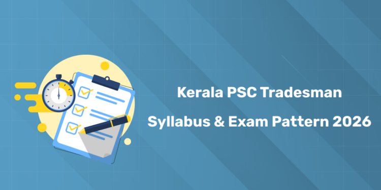 Kerala PSC Tradesman (Computer Hardware Maintenance) Syllabus & Exam Pattern 2026 - Get PDF & Details