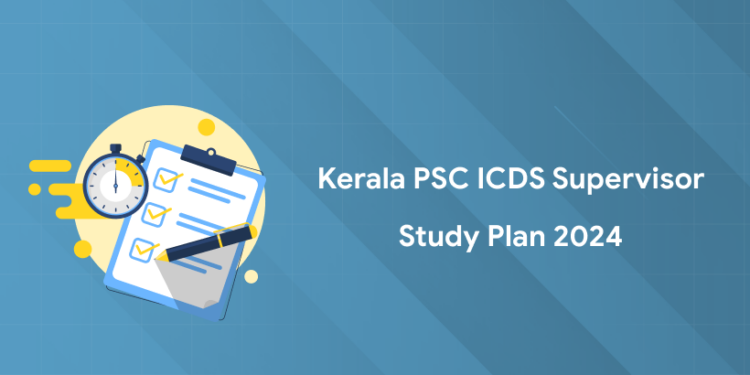 Kerala PSC ICDS Supervisor Study Plan 2024: 30 Days Plan
