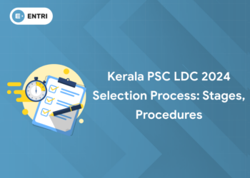 Kerala PSC LDC 2024 Selection Process: Stages, Procedures