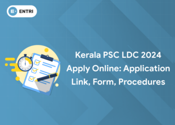 Kerala PSC LDC 2024 Apply Online: Application Link, Form, Procedures