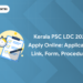 Kerala PSC LDC 2024 Apply Online: Application Link, Form, Procedures