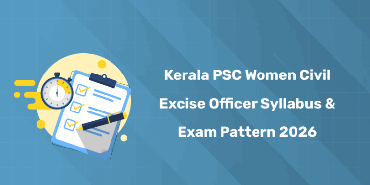 Kerala PSC Women Civil Excise Officer Syllabus & Exam Pattern 2026