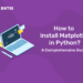 How to Install Matplotlib in Python? A comprehensive Guide