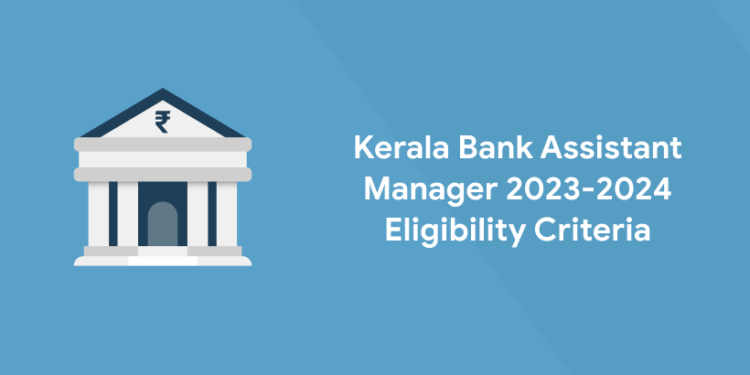 kerala bank assistant manager eligibility criteria