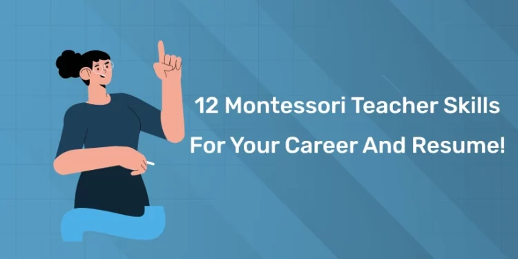 12 Montessori Teacher Skills