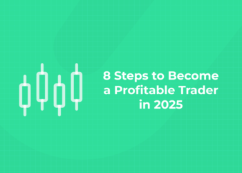 8 Steps to Become a Profitable Trader in 2025