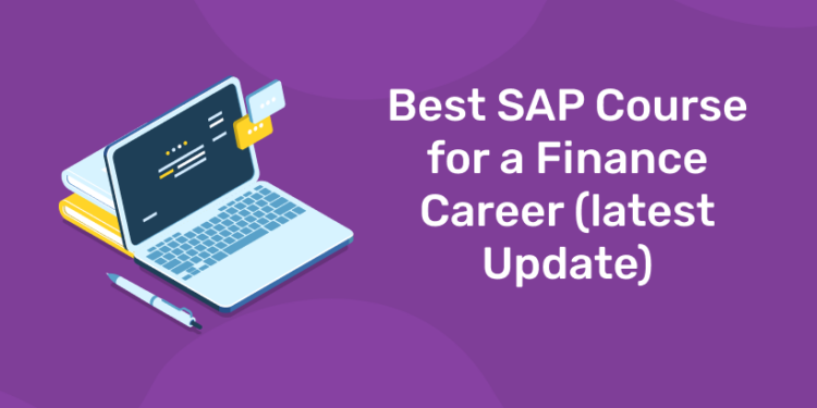 Best SAP Course for a Finance Career (latest Update)