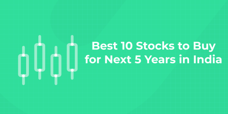 Bеst 10 Stocks to Buy for Nеxt 5 Yеars in India