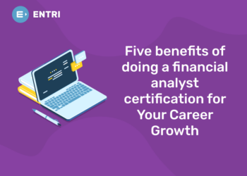 Five benefits of doing a financial analyst certification for Your Career Growth (1)