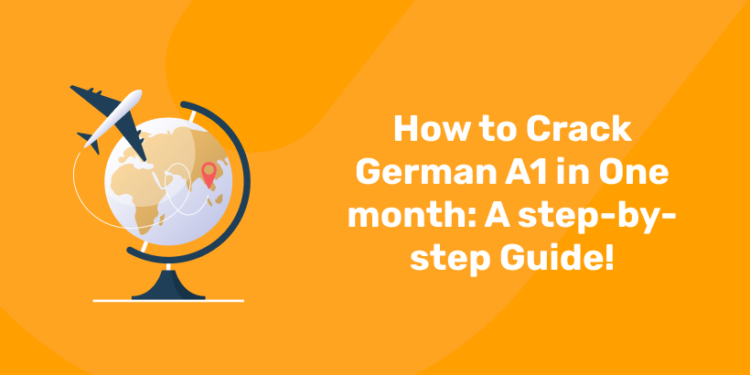 How to Crack German A1 in One month A step-by-step Guide!