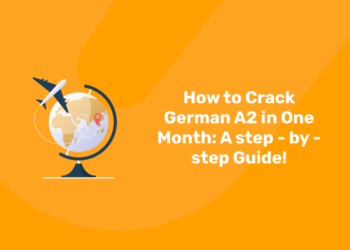 How to Crack German A2 in One Month A step - by - step Guide!