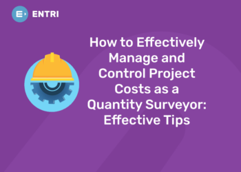 How to Effectively Manage and Control Project Costs as a Quantity Surveyor Effective Tips.
