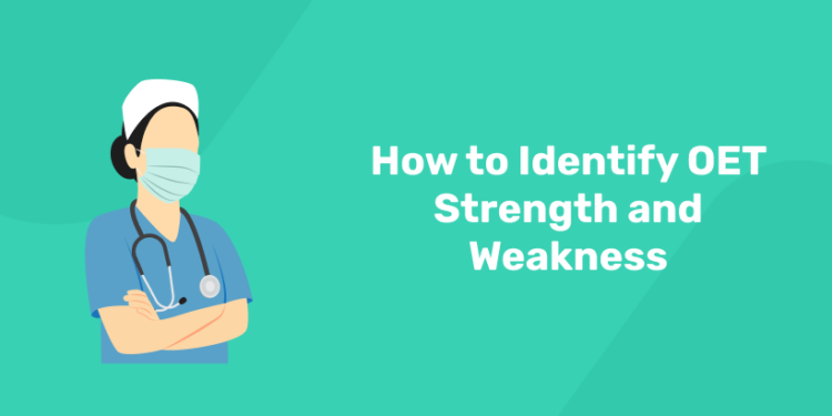 How to Identify OET Strength and Weakness.