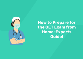 How to Prepare for the OET Exam from Home Experts Guide!