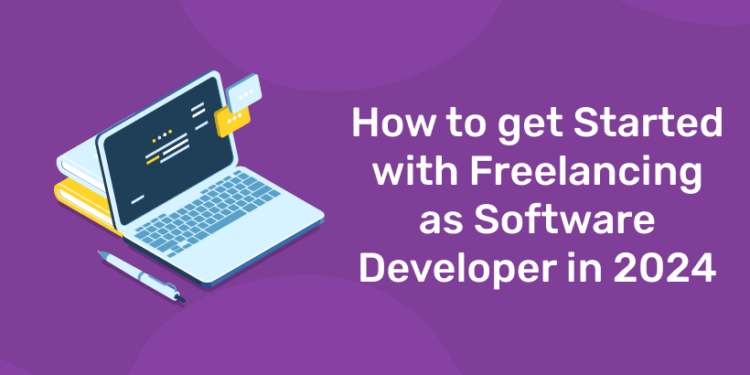 How to get Started with Freelancing as Software Developer in 2024 (1)