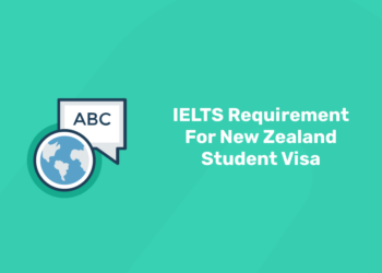 IELTS Requirement For New Zealand Student Visa.