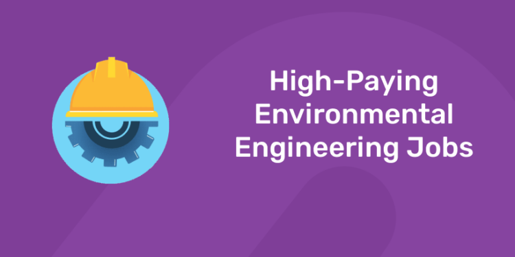 High-Paying Environmental Engineering Jobs