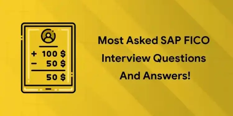 Most Asked SAP FICO Interview Questions and Answers (2025 Update)