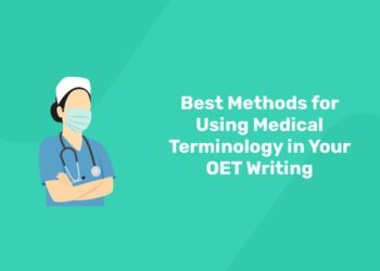 Best Methods for Using Medical Terminology in Your OET Writing