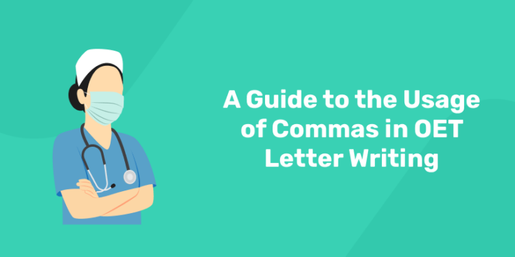 A Guide to the Usage of Commas in OET Letter Writing