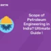 Scope of Petroleum Engineering in India? Ultimate Guide!
