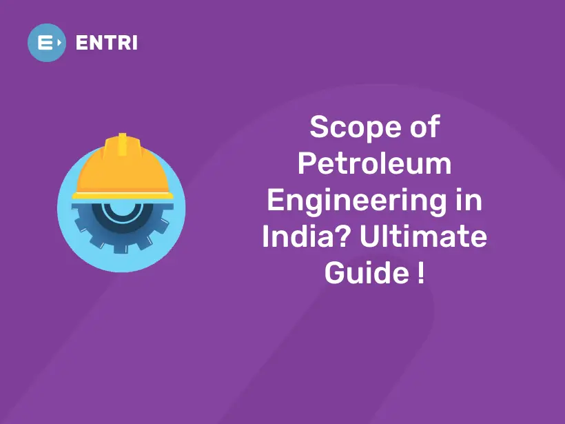 Petroleum Engineering Jobs, Scope, Salary in India
