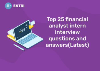 Top 25 financial analyst intern interview questions and answers(Latest).