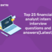 Top 25 financial analyst intern interview questions and answers(Latest).