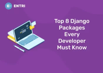 Top 8 Django Packages Every Developer Must Know
