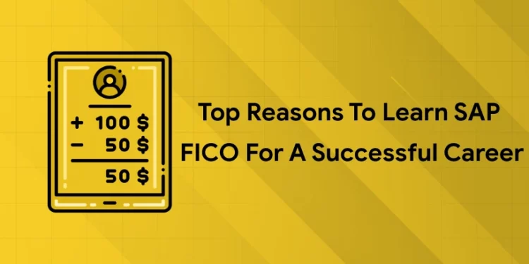 Top Reasons to Learn SAP FICO
