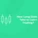 How Long Does It Take to Learn Trading?