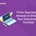12 Fun Data Sets for Analysis to Enhance Your Data Science Portfolio