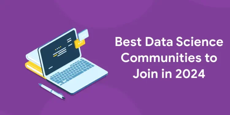 Best Data Science Communities to Join in 2024