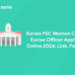 Kerala PSC Women Civil Excise Officer Apply Online 2024