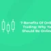 7 Benefits Of Online Trading: Why You Should Be Online?