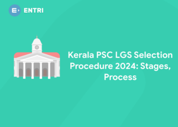 Kerala PSC LGS Selection Procedure 2024: Stages, Process