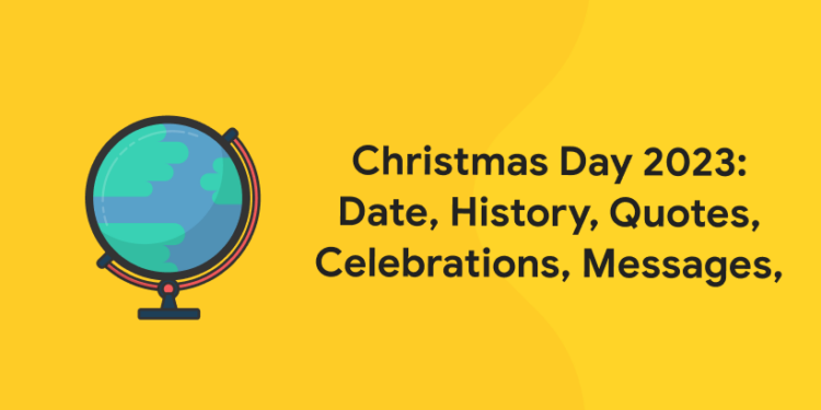 Christmas Day 2023: Date, History, Quotes, Celebrations, Messages,