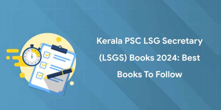 Kerala PSC LSG Secretary (LSGS) Books 2024: Best Books to Follow