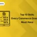 Top 10 Skills For Every Commerce Graduate must have